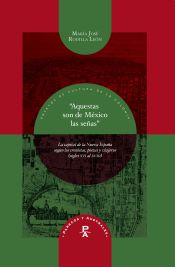 Portada de "Aquestas son de México las señas". La capital de la Nueva España según los cronistas, poetas y viajeros (siglos XVI al XVIII)