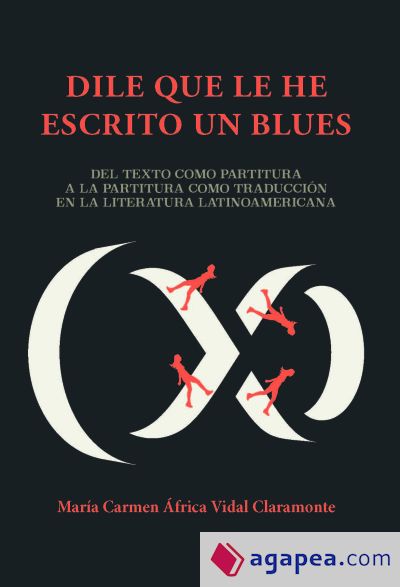 "Dile que le he escrito un blues": del texto como partitura a la partitura como traducción en la literatura latinoamericana