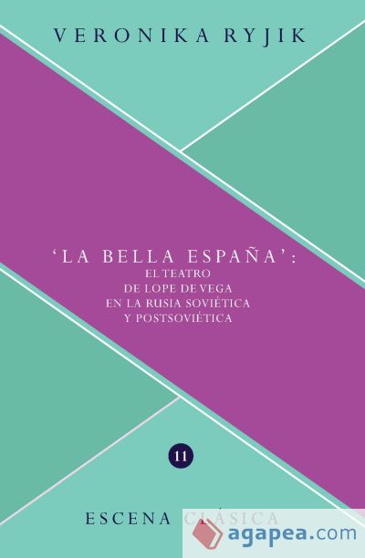 "La bella España" :$bel teatro de Lope de Vega en la Rusia soviética y postsoviética