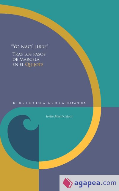 "Yo nací libre": tras los pasos de Marcela en el Quijote