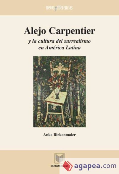 Alejo Carpentier y la cultura del surrealismo en América Latina