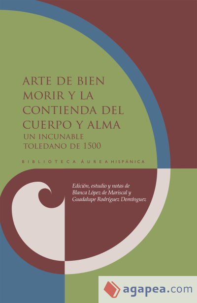 Arte de bien morir y la contienda del cuerpo y alma: un incunable toledano de 1500