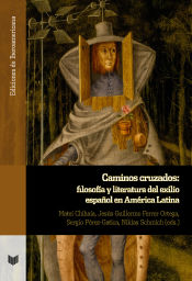 Portada de CAMINOS CRUZADOS FILOSOFIA Y LITERATURA DEL EXILIO ESPAÑOL