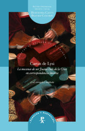 Portada de Cartas de Lysi: la mecenas de sor Juana Inés de la Cruz en correspondencia inédita