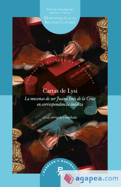 Cartas de Lysi: la mecenas de sor Juana Inés de la Cruz en correspondencia inédita