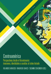 Portada de Centroamérica: perspectivas desde el bicentenario : tensiones, identidades y asedios al istmo letrado