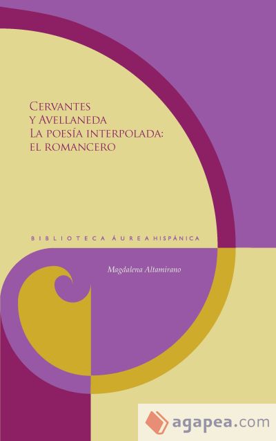 Cervantes y Avellaneda : la poesía interpolada: el Romancero