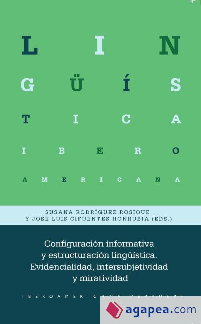 Configuración informativa y estructuración lingüística: evidencialidad, intersubjetividad y miratividad