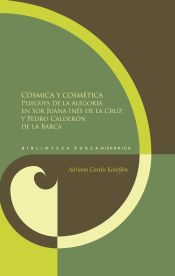 Portada de Cósmica y cosmética: pliegues de la alegoría en sor