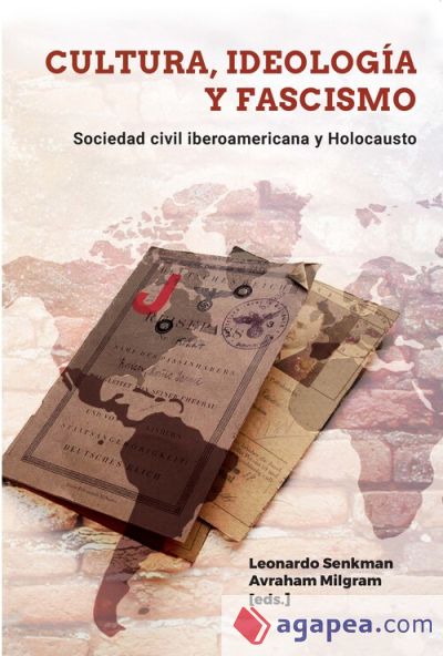 Cultura, ideología y fascismo : sociedad civil iberoamericana y Holocausto