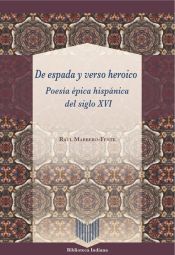 Portada de De espada y verso heroico: poesía épica hispánica del siglo XVI