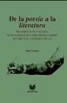 Portada de De la poesía a la literatura. El cambio de los conceptos en la formación del campo literario español sel siglo XVIII y principios del XIX