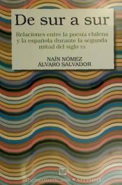 Portada de De sur a sur: relaciones entre la poesía chilena y la española en la segunda mitad del siglo XX