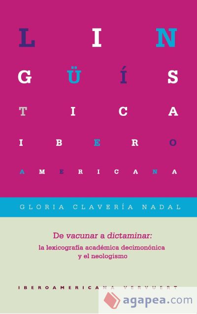 De vacunar a dictaminar: la lexicografía académica decimonónica y el neologismo