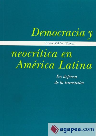 Democracia y neocrítica en América Latina. En defensa de la transición