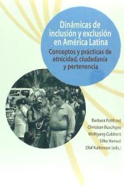 Portada de Dinámicas de inclusión y exclusión en América Latina. Conceptos y prácticas de etnicidad, ciudadanía y pertenencia