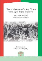 Portada de El atentado contra Carrero Blanco como lugar de (no) memoria