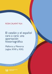 Portada de El catalán y el español cara a cara: una aportación historiográfica : Mallorca y Menorca (siglos XVIII y XIX)