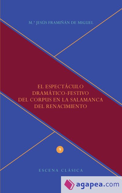 El espectáculo dramático-festivo del Corpus en la Salamanca del Renacimiento