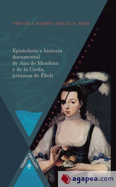 Epistolario e historia documental de Ana de Mendoza y de la