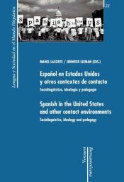 Portada de Espa&ntilde;ol en Estados Unidos y otros contextos de contacto. Socioling&uuml;&iacute;stica, ideolog&iacute;a y pedagog&iacute;a. Spanish in the United States and other contact environments. Sociolinguistics, ideology and pedagogy