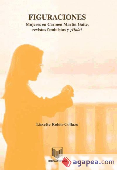 Figuraciones, mujeres en Carmen Martín Gaite, revistas feministas y ¡Hola!