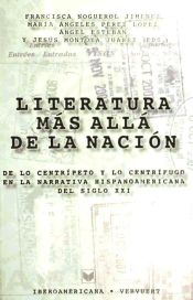 Portada de Literatura más allá de la nación. De lo centrípeto y lo centrífugo en la narrativa hispanoamericana del siglo XXI