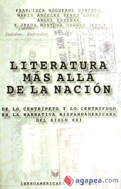 Literatura más allá de la nación. De lo centrípeto y lo centrífugo en la narrativa hispanoamericana del siglo XXI