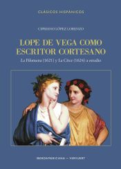 Portada de Lopez de Vega como escritor cortesano: "La Filomena" (1621) y "La Circe" (1624) a estudio