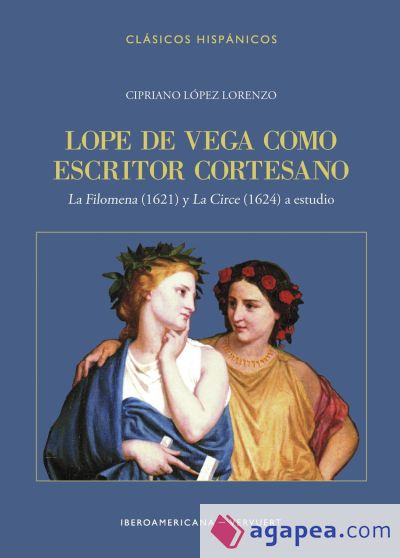 Lopez de Vega como escritor cortesano: "La Filomena" (1621) y "La Circe" (1624) a estudio