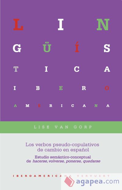 Los verbos pseudo-copulativos de cambio en español: estudio semántico-conceptual de hacerse, volverse, ponerse, quedarse