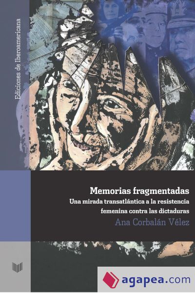 Memorias fragmentadas: mirada trasatlántica a la resistencia femenina contra las dictaduras