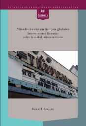 Portada de Miradas locales en tiempos globales. Intervenciones literarias sobre la ciudad latinoamericana