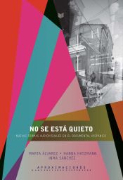 Portada de No se está quieto. Nuevas formas documentales en el audiovisual hispánico