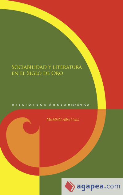 SOCIABILIDAD Y LITERATURA EN EL SIGLO DE ORO.(9788484897163)