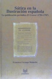 Portada de Sátira en la Ilustración española. La publicación periódica El Censor (1781-1787). Edición revisada