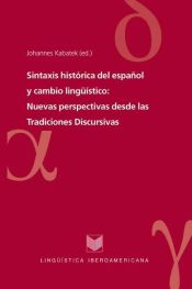 Portada de Sintaxis histórica del español y cambio lingüístico: nuevas perspectivas desde las Tradiciones Discursivas