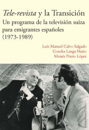 Portada de Tele?revista y la Transición. Un programa de la televisión suiza para emigrantes españoles (1973?1989)