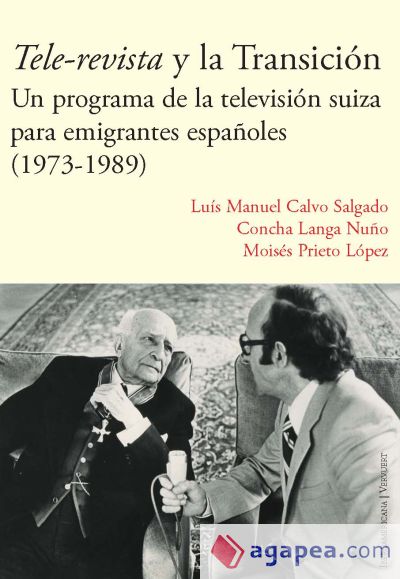 Tele?revista y la Transición. Un programa de la televisión suiza para emigrantes españoles (1973?1989)