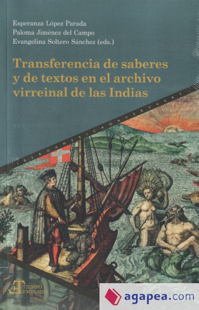 Transferencia de saberes y de textos en el archivo virreinal de las Indias