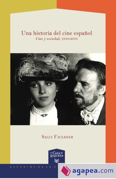 Una historia del cine español: cine y sociedad, 1910-2010