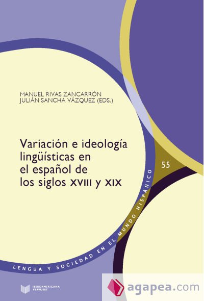 Variación e ideología lingüísticas en el español de los siglos XVIII y XIX