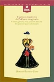 Portada de Cuerpos disidentes del México imaginado. Cultura, género, etnia y nación más all (Ebook)