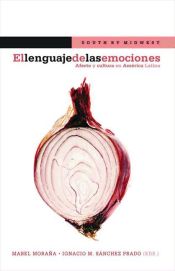 Portada de El lenguaje de las emociones. Afecto y cultura en América Latina. (Ebook)