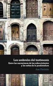 Portada de Los umbrales del testimonio. Entre las narraciones de los sobrevivientes y las s (Ebook)