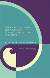 Portada de Calderón y Shakespeare: los personajes en La cisma de Ingalaterra y Henry VIII (Ebook)