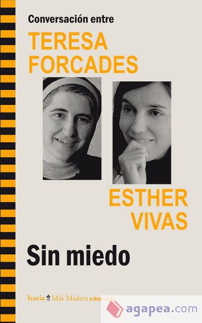 Conversación entre TERESA FORCADES ESTHER VIVAS. Sin miedo Conversación entre TERESA FORCADES ESTHER VIVAS. Sin miedo