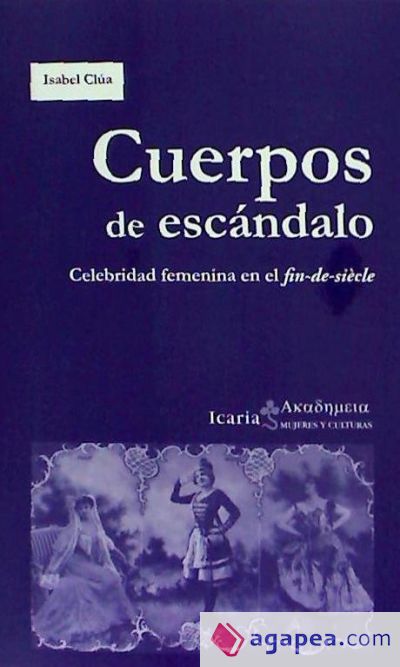 Cuerpos de escándalo: Celebridad femenina en el fin-de-siècle