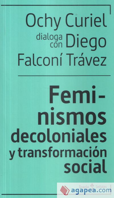 Feminismos decoloniales y transformación sociales: Ochy Curiel dialoga con Diego Falconí Trávez