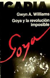 Portada de GOYA Y LA REVOLUCION IMPOSIBLE/ M4F